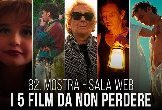 Venezia 2025 - i 5 film da non perdere della Sala Web