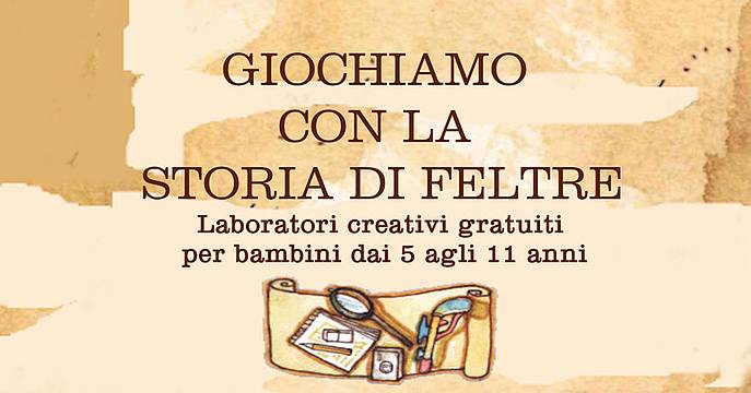 giochiamo con la storia di Feltre giochiamo con la storia di Feltre