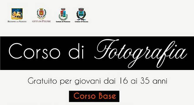 Feltre - CORSO DI FOTOGRAFIA Feltre - CORSO DI FOTOGRAFIA