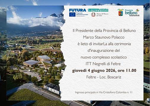 Invito-ufficiale-del-Presidente-della-Provincia-di-Belluno all'inaugurazione-del-nuovo-ITT-Negrelli-di-Feltre. Invito-ufficiale-del-Presidente-della-Provincia-di-Belluno all'inaugurazione-del-nuovo-ITT-Negrelli-di-Feltre.