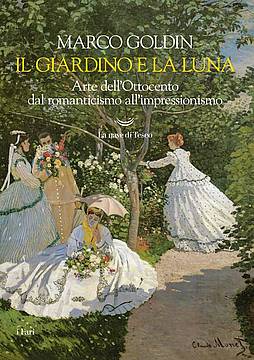 Il giardino e la luna - Marco Goldin Il giardino e la luna - Marco Goldin