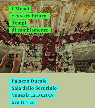 I Musei e questo futuro - Tempi di Cambiamento I Musei e questo futuro - Tempi di Cambiamento