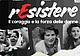rEsistere - Il coraggio e la forza delle donne