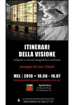 “Itinerari della Visione calligrafie e ricerche fotografiche a confronto” “Itinerari della Visione calligrafie e ricerche fotografiche a confronto”