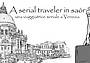 A serial traveler in saòr - Una viaggiatrice seriale a Venezia