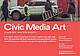 Civic Media Art 2018