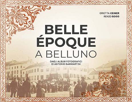 Belle-Époque-a-Belluno.-Dagli-album-fotografici-di-Antonio-Sammartini---Copertina