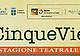 Rassegna Teatrale CinqueVie 2018