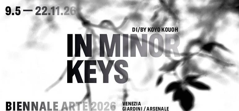Biennale Arte 2026 - In Minor Keys