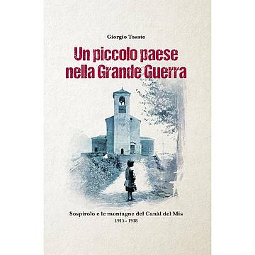 Sospirolo---un-Piccolo-Paese-nella-Grande-Guerra