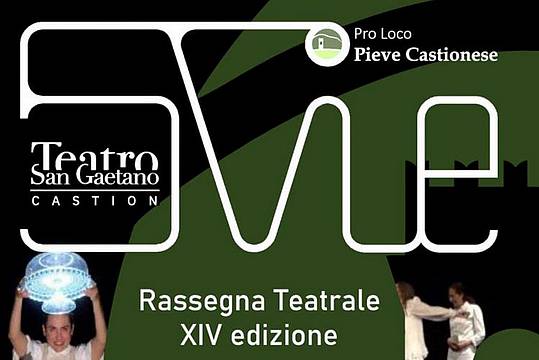 Castion - XIV edizione Rassegna Teatrale Castion - XIV edizione Rassegna Teatrale