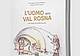 copertina de L’uomo della Val Rosna