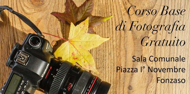Fonzaso - CORSO DI FOTOGRAFIA Fonzaso - CORSO DI FOTOGRAFIA